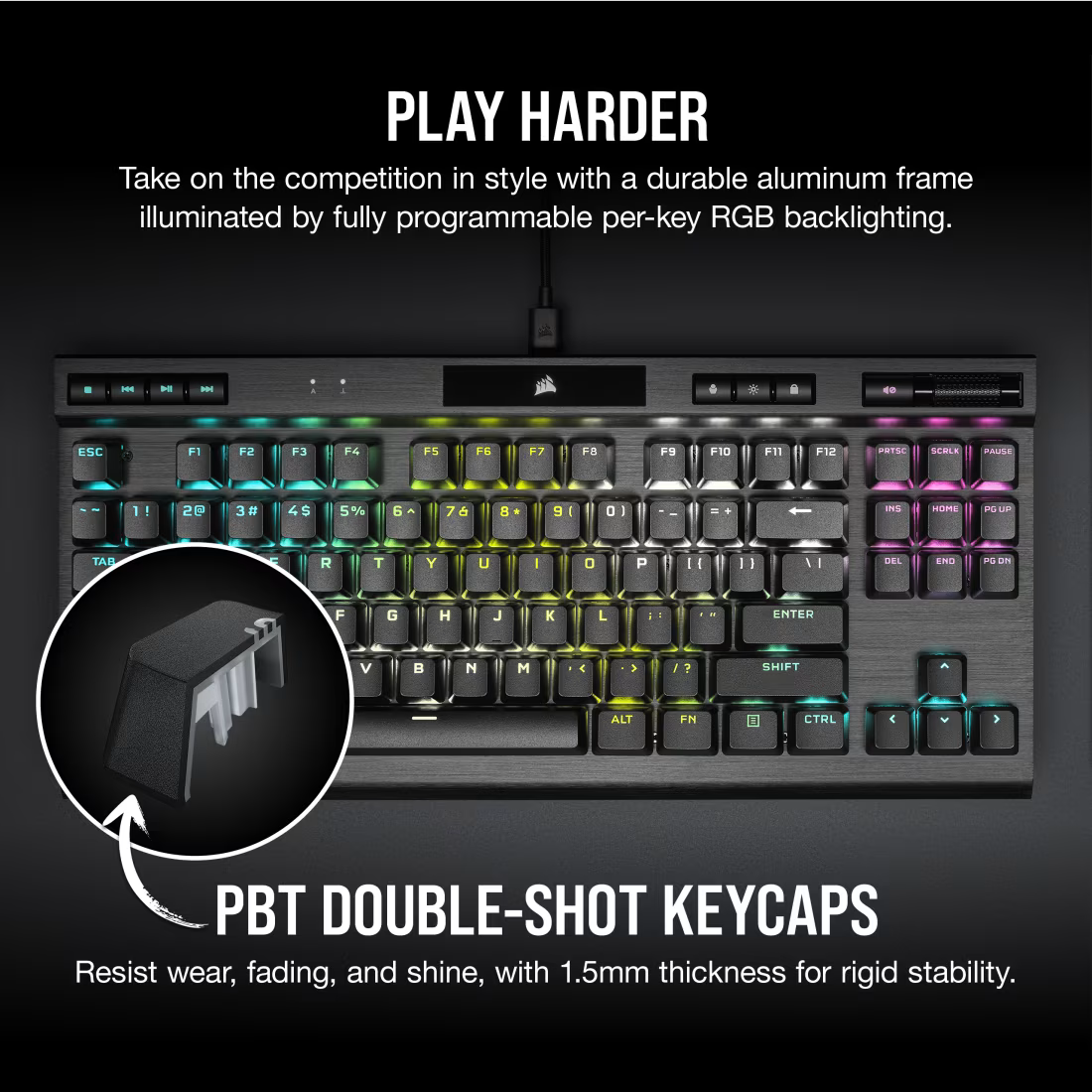 Corsair K70 RGB TKL. Keyboard form factor